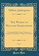 The Works of William Shakespeare, Vol. 7: Containing Julius Caesar, Antony and Cleopatra, Cymbeline, Troilus and Cressida (Classic Reprint)