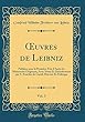 Oeuvres de Leibniz, Vol. 3: Publiées Pour La Première Fois d'Après Les Manuscrits Originaux, Avec Notes Et Introductions Par A. Foucher de Careil; Histoire Et Politique (Classic Reprint)