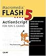 Macromedia Flash 5 ActionScript for Fun and Games (Que-Consumer-Other)