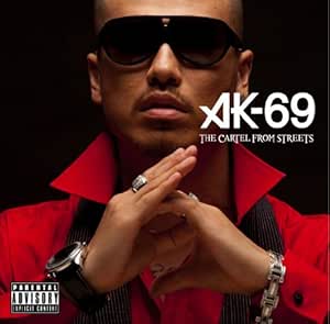 Amazon The Cartel From Streets Ak 69 J Pop ミュージック