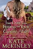 The Care and Feeding of Your Captive Earl (What Happens In Scotland Book 2) (English Edition)