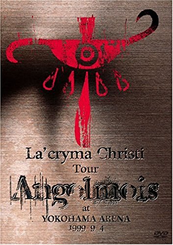 La'cryma Christi Tour Angolmois 1999.9.4 横浜アリーナ | LA'CRYMA