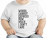 Words Cannott Express How Much I Don't Care Slogan オーガニックベビーTシャツ 12 - 18 Months