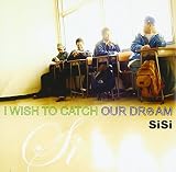 I WISH TO CATCH OUR DREAM