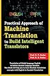 Practical Approach of Machine Translation: To build Intelligent Translators