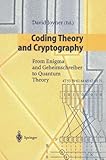 Coding Theory and Cryptography: From Enigma and Geheimschreiber to Quantum Theory