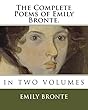 The Complete Poems of Emily Bronte.: In Two Volumes