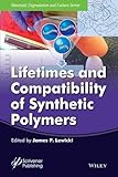 Lifetimes and Compatibility of Synthetic Polymers (Materials Degradation and Failure)