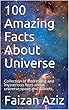 100 Amazing Facts About Universe: Collection of interesting and mysterious facts about universe,space and planets. (English Edition)