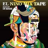 EL NINO MIX TAPE - Mixed by DJ SHOE