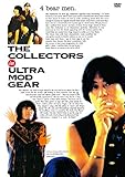 THE COLLECTORS in ULTRA MOD GEAR