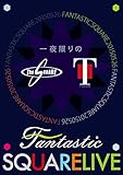 �������FANTASTIC SQUARE LIVE