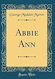 Abbie Ann (Classic Reprint)