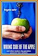 Wrong Side of the Apple: and other modern day parables (English Edition)