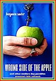 Wrong Side of the Apple: and other modern day parables (English Edition)