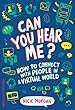 Can You Hear Me?: How to Connect With People in a Virtual World