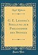 G. E. Lessing's Stellung Zur Philosophie Des Spinoza (Classic Reprint)