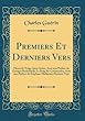 Premiers Et Derniers Vers: Fleurs de Neige; Joies Grises, Avec Une Préface de Georges Rodenbach; Le Sang Des Crépuscules, Avec Une Préface de Stéphane Mallarmé; Derniers Vers (Classic Reprint)