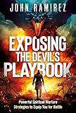 Exposing the Devil's Playbook: Powerful Spiritual Warfare Strategies to Equip You for Battle