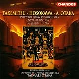Takemitsu: Nami no Bon / Ran / Hosokawa: Memory of the Sea / Otaka: Fantasy for Organ and Orchestra