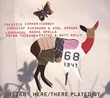 Here/There Played By...