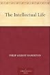 The Intellectual Life (English Edition)