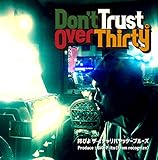 DON'T TRUST OVER THIRTY