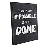 It Always Seems Impossible Until It 's Done chalkboard-lookホワイト: Positive Motivational Uplifting Say