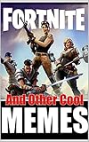 Memes: Top Fortnite Memes: Funny Memes From Battle Royale & More (English Edition)