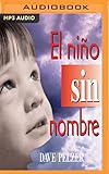 El Nino Sin Nombre/ The Nameless Child: La lucha de un niño por sobrevivir/ The Struggle of a Child to Survive
