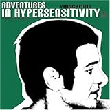 ADVENTURES IN HYPERSENSITIVITY