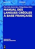 Manuel des langues créoles à base française (Manuals of Romance Linguistics)