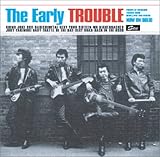 THE Early TROUBLE