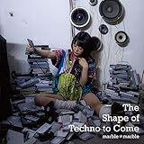 The Shape of Techno to Come