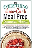 The Everything Low-Carb Meal Prep Summer Menu: A Low-Carb Summer Menu You Can Make Ahead, Including: * Creamy Cucumber Salad * Mozzarella and Basil Tomatoes ... Cheesecake (Everything) (English Edition)