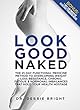 Look Good Naked: The 21-Day Functional Medicine Method to Overcoming Weight Loss Resistance, Chronic Fatigue & Hormonal Imbalances That Hold Your Health Hostage (English Edition)