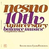 nesno 10th Anniversary Balance Musics
