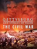 Gettysburg and Stories of Valor - The Civil War