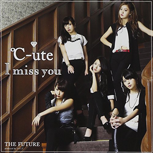I miss you/THE FUTURE(初回生産限定盤A) | ℃-ute | オリコンニュース