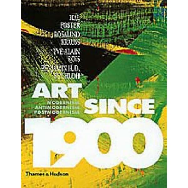 洋書 Art Since 1900 Art Since 1900: Modernism, Antimodernism, Postmodernism (Vol