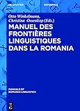 Manuel des frontières linguistiques dans la Romania (Manuals of Romance Linguistics)