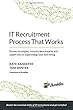 IT recruitment process that works: Proven strategies, industry benchmarks and expert intel to supercharge your tech hiring