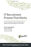 IT recruitment process that works: Proven strategies, industry benchmarks and expert intel to supercharge your tech hiring