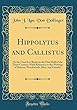 Hippolytus and Callistus: Or the Church of Rome in the First Half of the Third Century; With Reference to the Writings of Bunsen, Wordsworth, Baur, and Gieseler (Classic Reprint)