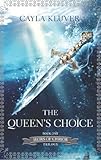 The Queen's Choice (Heirs of Chrior, Book 1)