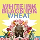 White Ink, Black Ink by Wheat (2009-07-21)【並行輸入品】