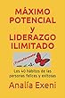 MÁXIMO POTENCIAL y LIDERAZGO ILIMITADO: Los 40 hábitos de las personas felices y exitosas (Spanish Edition)