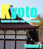 Kyoto Autumn Nature and Townscape Volume 2 (Italian Edition)