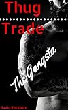 Thug Trade: The Gangsta (English Edition)