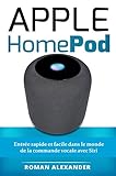 Apple HomePod: Le manuel en Francais (French Edition)